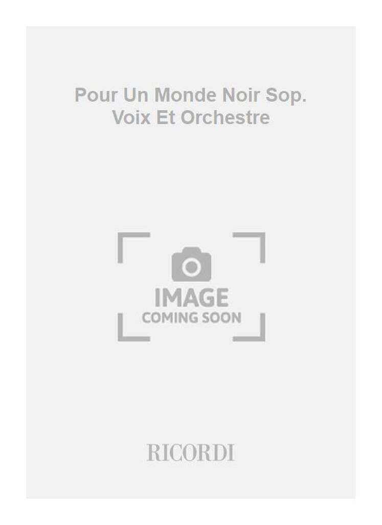 Pour Un Monde Noir Sop. Voix Et Orchestre